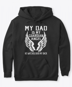 My Dad Is My Guardian Angel Hoodie AL1M1