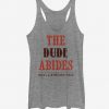 The Dude Abides Girls Tank Top DK12MA1