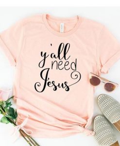 Y'all Need Jesus Shirt EL18MA1