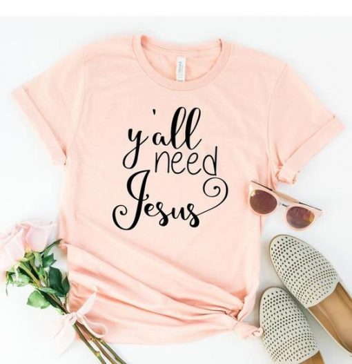 Y'all Need Jesus Shirt EL18MA1