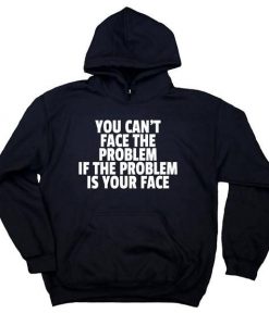 You Can't Face Hoodie AL30MA1