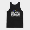 Your Gaydar Is Accurate Tank Top FA31MA1