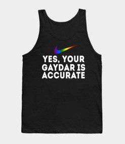Your Gaydar Is Accurate Tank Top FA31MA1