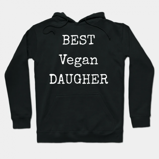Best Vegan Daughter Hoodie AL15MA1