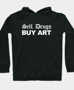 Sell Drugs Buy Art Hoodie AL15MA1