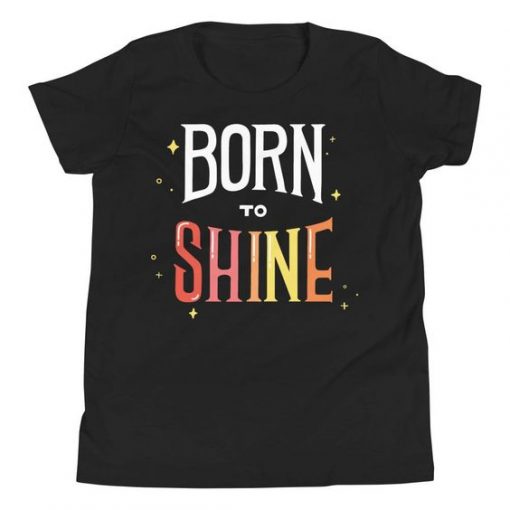 Born to Shine T-Shirt EL10A1