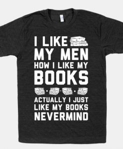 I Like My Men T-Shirt AL12A1