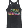 I Sweat Rainbows Tank Top IM23A1