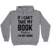 If I Can't Take My Book Hoodie PU7A1