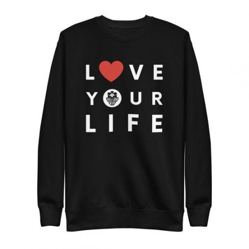 Love Your Life Sweatshirt EL10A1
