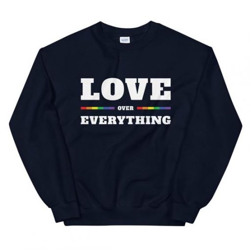 Love over Everything Sweatshirt EL10A1