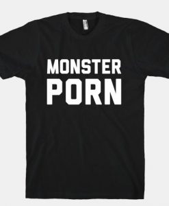 Monster Porn T-Shirts AL12A1