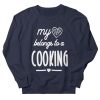 My Belongs To A Cooking Sweatshirt PU7A1