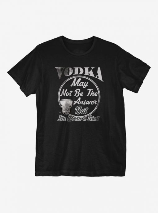 Worth A Shot Vodka T-Shirt IM23A1