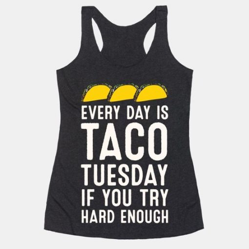 Every Day Is Taco Tanktop SD11M1