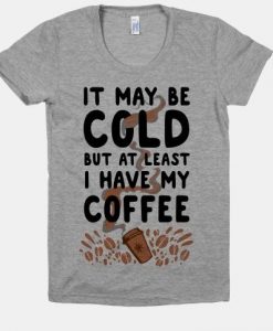 It May Be Cold T-shirt SD11M1