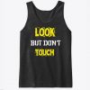 Look Don't Touch Tank Top SR17M1