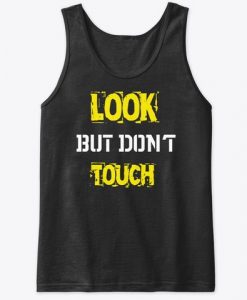 Look Don't Touch Tank Top SR17M1