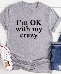 Ok With My Crazy T-Shirt SR5M1