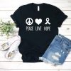 Peace Love Hope T-Shirt SR5M1