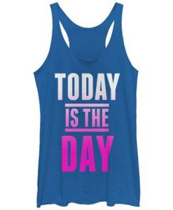 Today is the Day Tank Top SR8M1