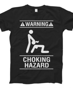 Choking Hazard T-Shirt EL
