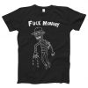 Fuck Monday T-Shirt EL
