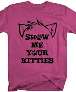 Show Me Your Kitties T-Shirt EL