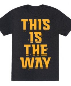 This Is The Way T-Shirt EL