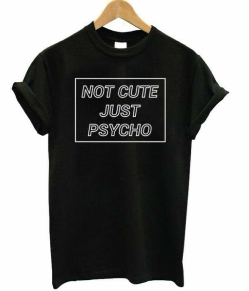 Just Psycho T-shirt