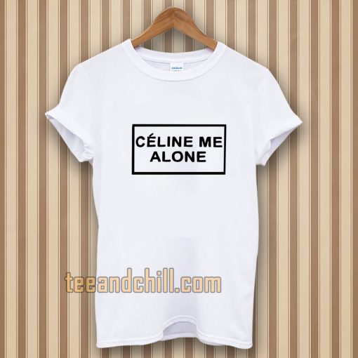 Celine Me Alone T-shirt TPKJ3