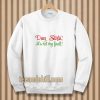 Dear Santa, It's Not My Bault! Sweatshirt TPKJ3