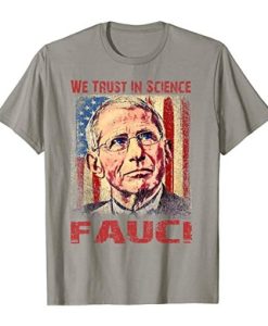 Vintage USA Flag We Trust In Science Dr Fauci t-shirt TPKJ3