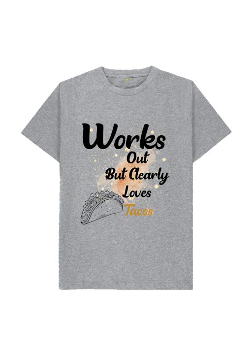 works out but clearly loves tacos T-Shirt TPKJ3