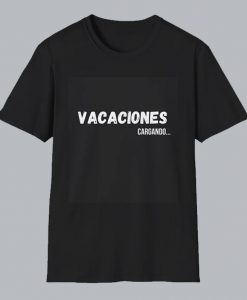 Vacaciones Cargando T-Shirt HR
